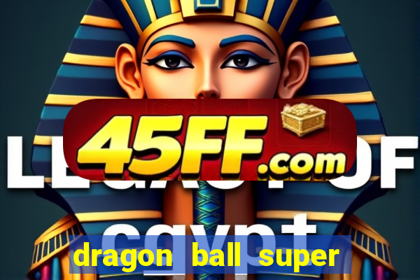 dragon ball super broly filme completo dublado youtube